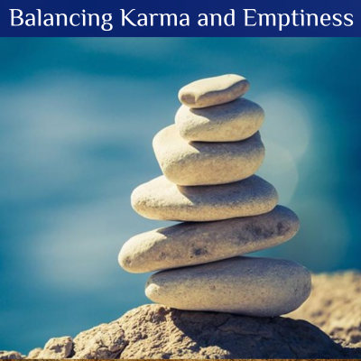 Balancing Karma and Emptiness