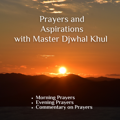 Prayers and Aspirations with Master Djwhal Khul