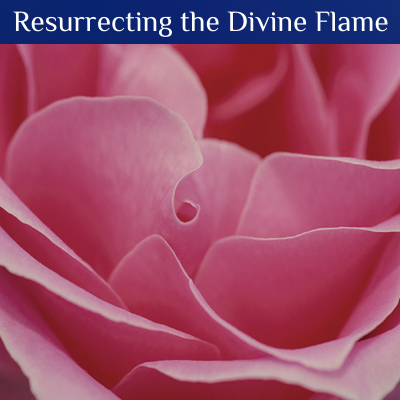 Resurrecting the Divine Flame