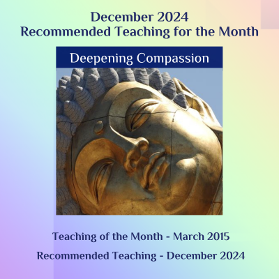 Deepening Compassion - Recommended Teaching for December 2024