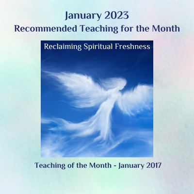 Reclaiming Spiritual Freshness teaching Jan. 2023 & Jan. 2017