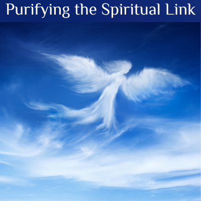 Purifying the Spiritual Link