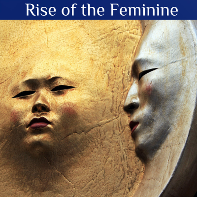 Rise of the Feminine 
